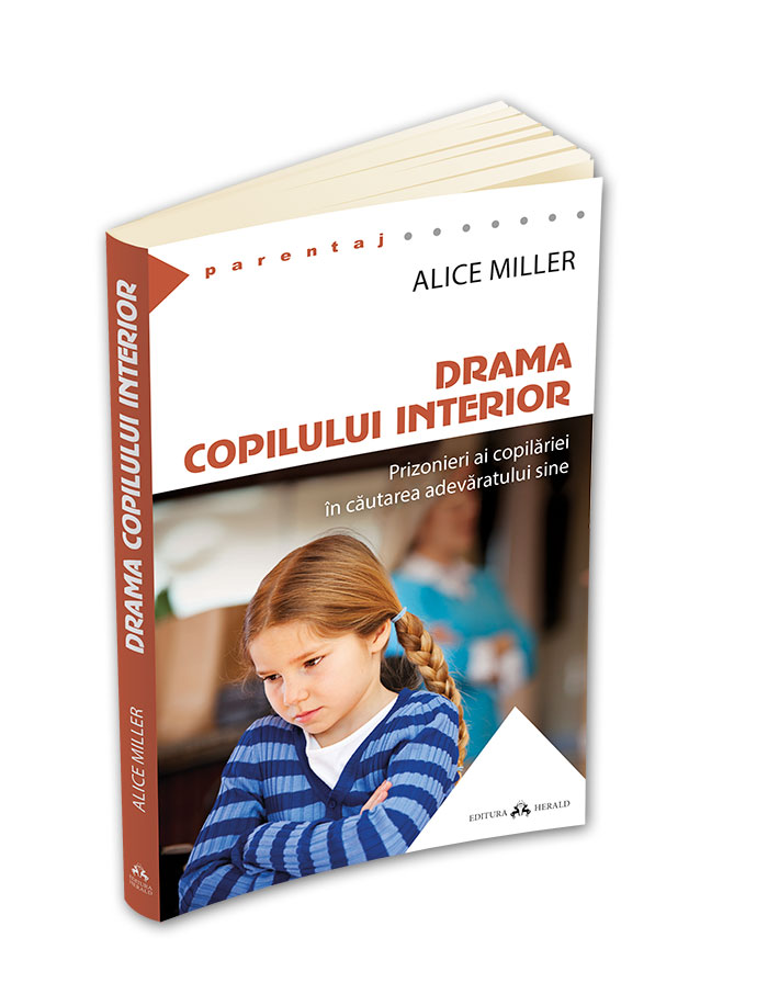 Drama copilului interior | Alice Miller