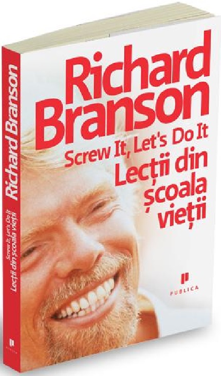 Screw it, let`s do it. Lectii din scoala vietii | Richard Branson carturesti 2022