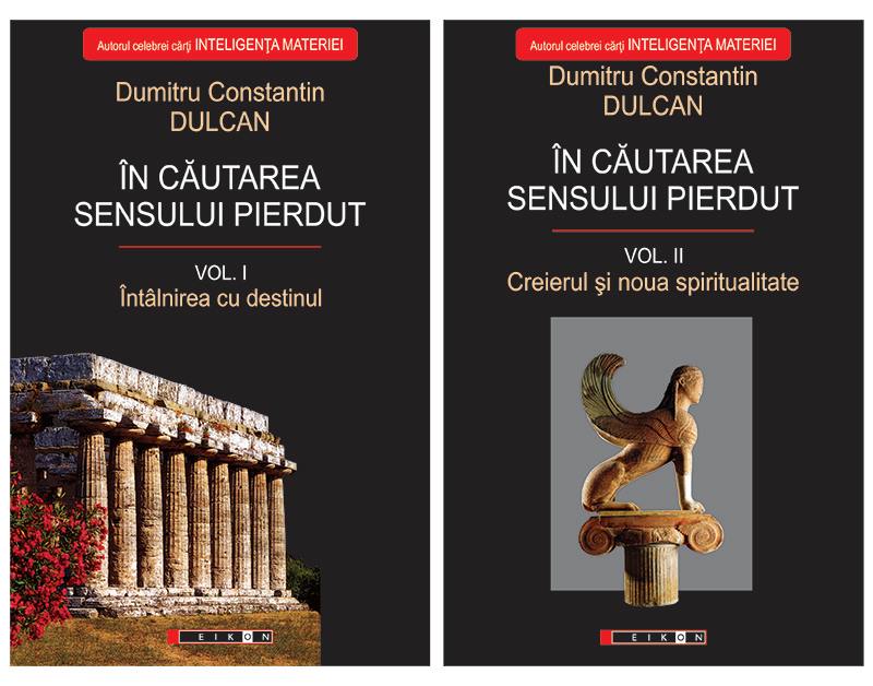 In Cautarea Sensului Pierdut (vol.I+II) | Dumitru Constantin Dulcan carturesti.ro Carte