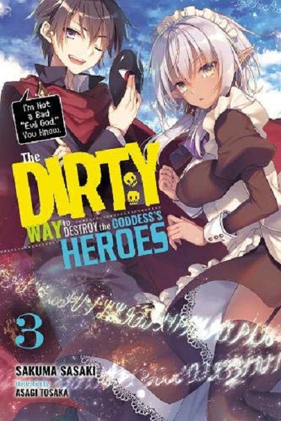 The Dirty Way to Destroy the Goddess\'s Heroes - Volume 3 (Light Novel) | Sakuma Sasaki