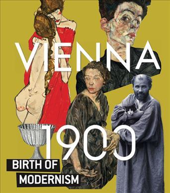 Vienna 1900. Birth of Modernism | Hans-Peter Wipplinger