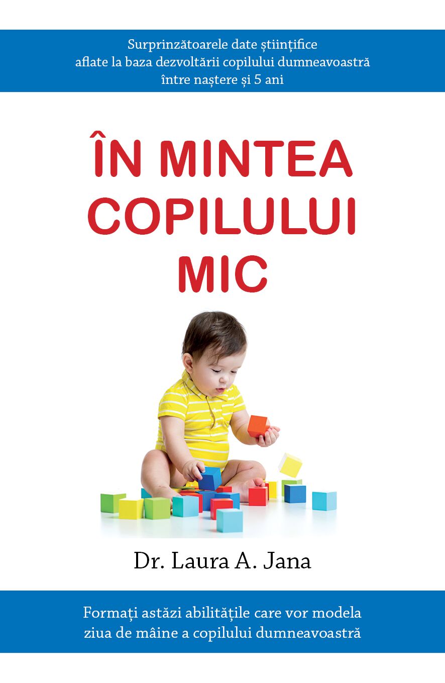 In mintea copilului mic | Dr. Laura A. Jana carturesti.ro poza noua