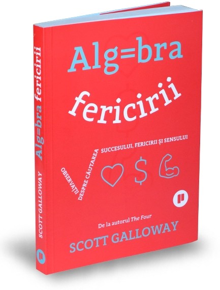 Algebra fericirii | Scott Galloway