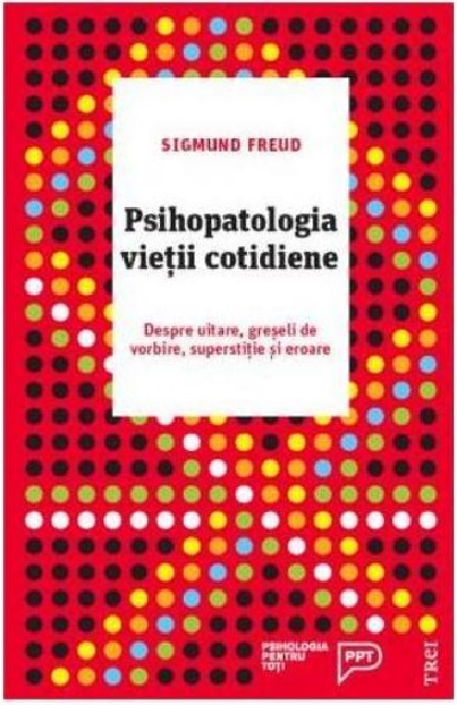 Psihopatologia vietii cotidiene | Sigmund Freud carturesti 2022