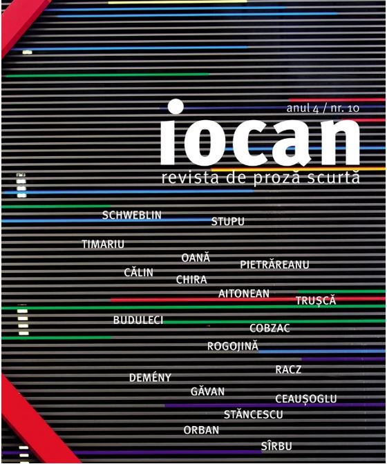 Iocan – revista de proza scurta anul 4 / nr. 10 | carturesti.ro imagine 2022