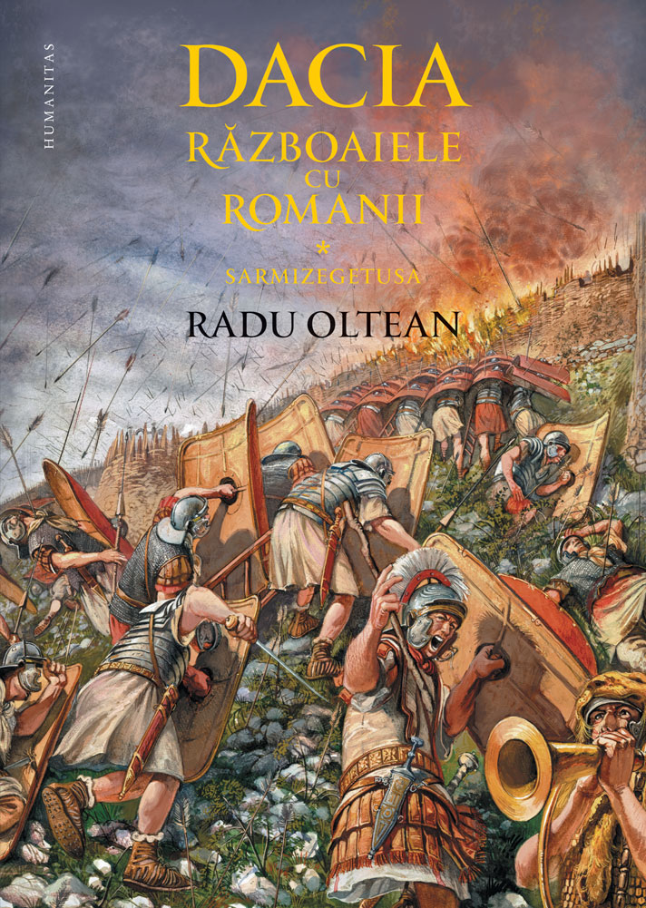 Dacia. Razboaiele cu romanii | Radu Oltean carte imagine 2022