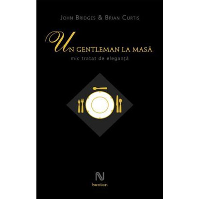 Un Gentleman La Masa. Mic Tratat De Eleganta | John Bridges, Brian Curtis