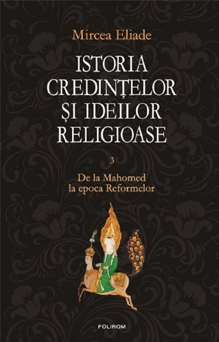 Istoria credintelor si ideilor religioase – Volumul 3 | Mircea Eliade carturesti.ro poza bestsellers.ro