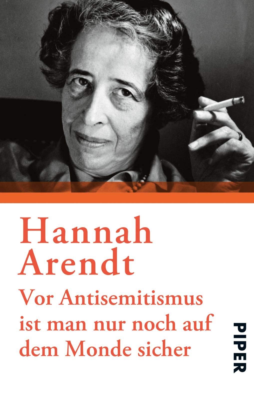 Vor Antisemitismus ist man nur noch auf dem Monde sicher | Hannah Arendt