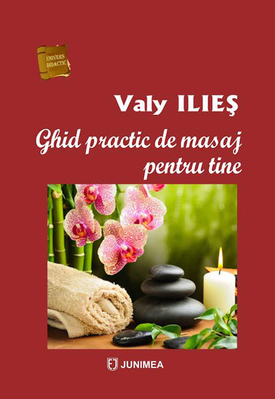 Ghid practic de masaj pentru tine | Valy Ilies De La Carturesti Carti Dezvoltare Personala 2023-09-21