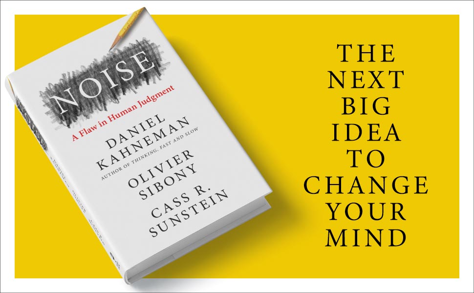 Noise | Daniel Kahneman, Oliver Sibony, Cass R. Sunstein - 3 | YEO