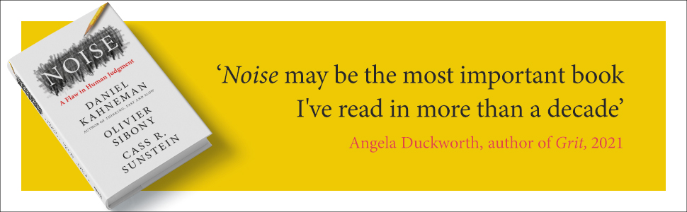 Noise | Daniel Kahneman, Oliver Sibony, Cass R. Sunstein - 4 | YEO