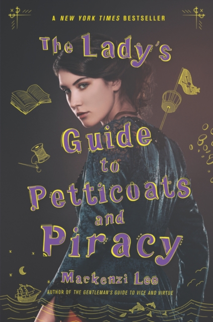 The Lady\'s Guide to Petticoats and Piracy | Mackenzi Lee