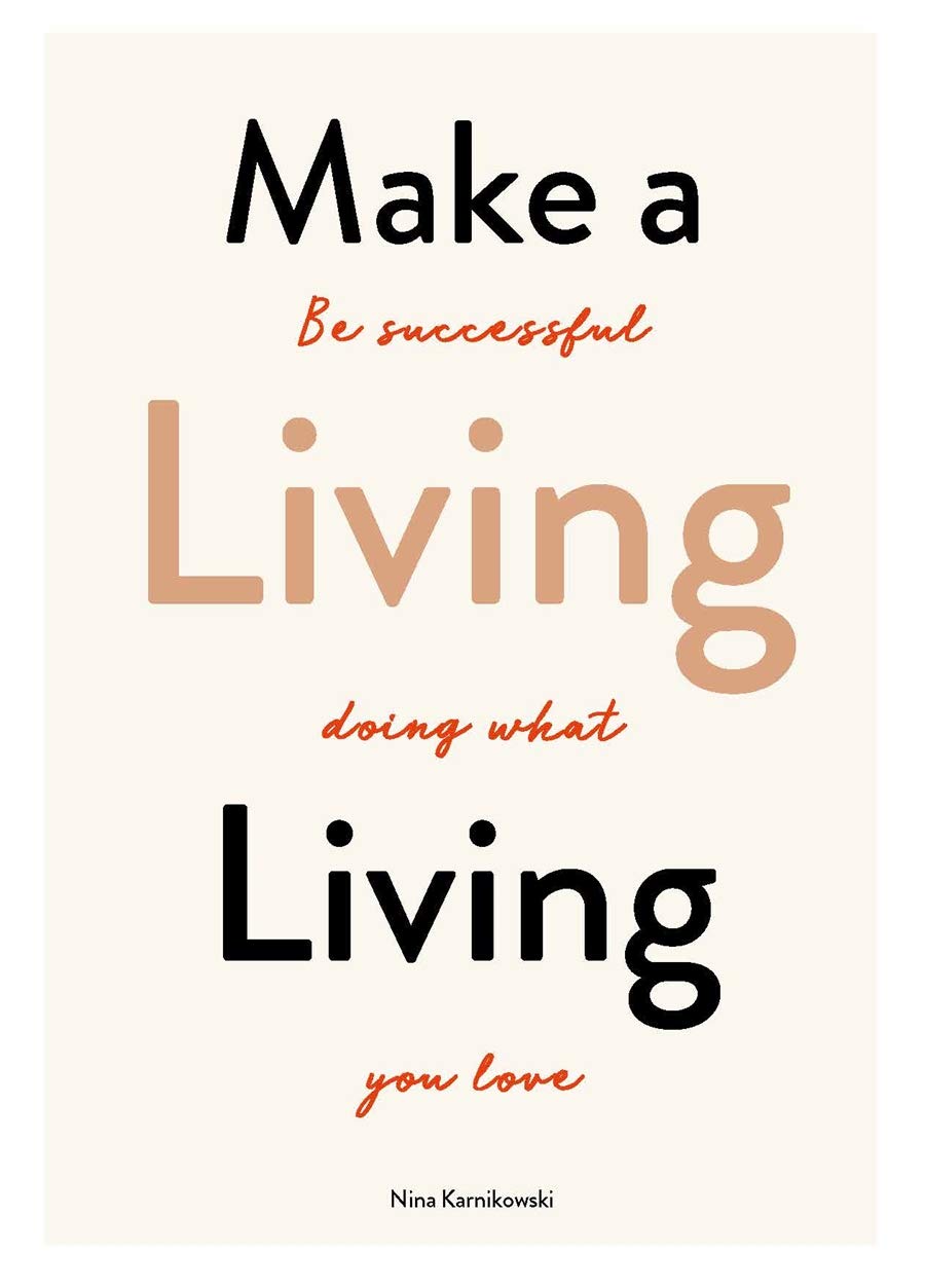 Make a Living Living | Nina Karnikowski