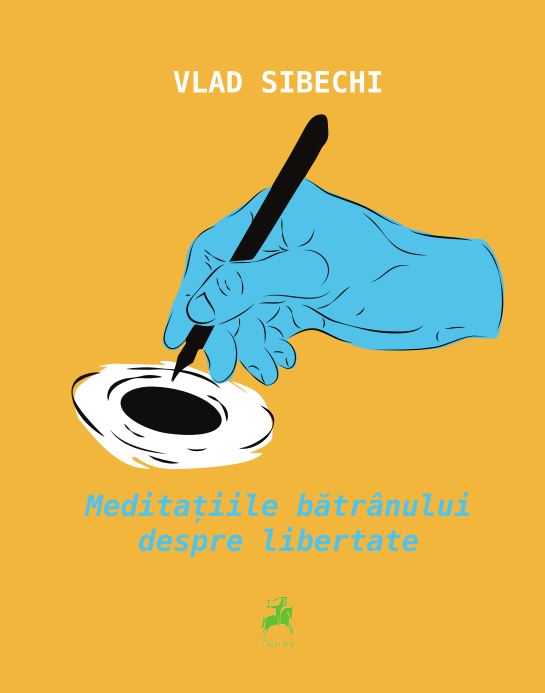 Meditatiile batranului despre libertate | Vlad Sibechi carturesti.ro Carte