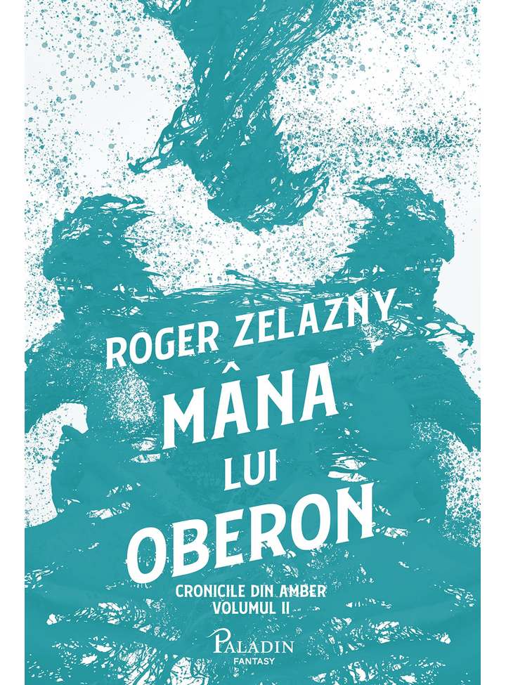 Cronicile din Amber #2. Mana lui Oberon | Roger Zelazny