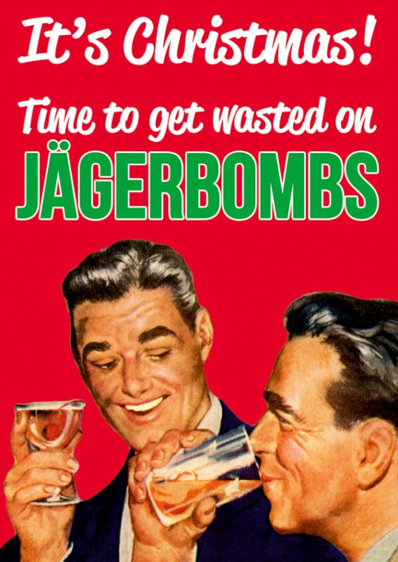 Felicitare - It\'s Christmas. Time To Get Wasted On Jagerbombs | Dean Morris Cards