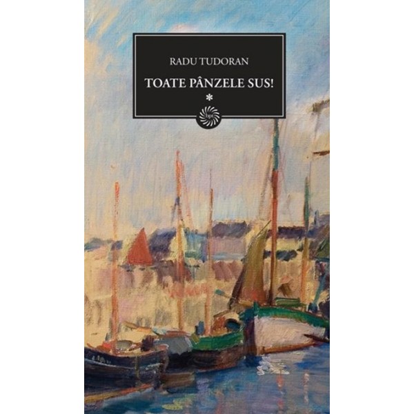 Toate panzele sus! vol. 1 | Radu Tudoran