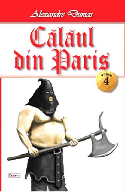 Calaul din Paris - vol. IV | Alexandre Dumas