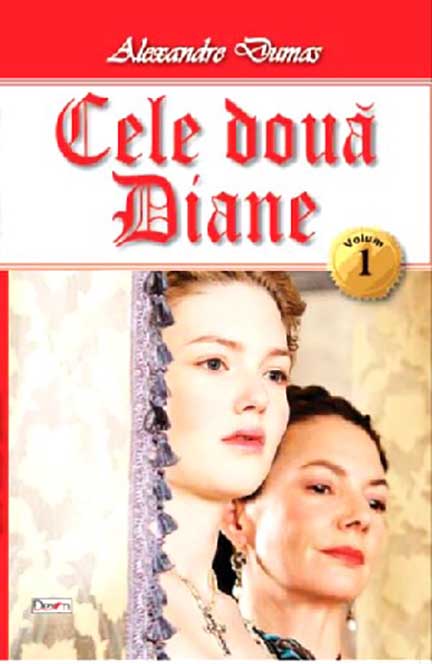 Cele doua Diane - vol. I | Alexandre Dumas