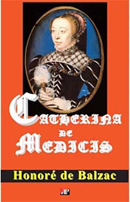 Catherina de Medicis | Honoré de Balzac