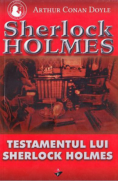 Testamentul lui Sherlock Holmes | Arthur Conan Doyle