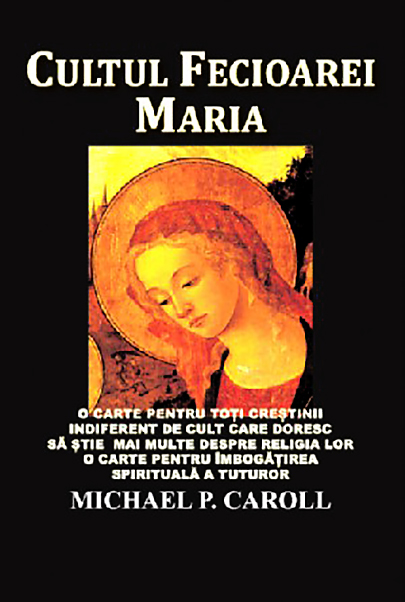 Cultul Fecioarei Maria | Michael P. Carroll carturesti.ro imagine 2022
