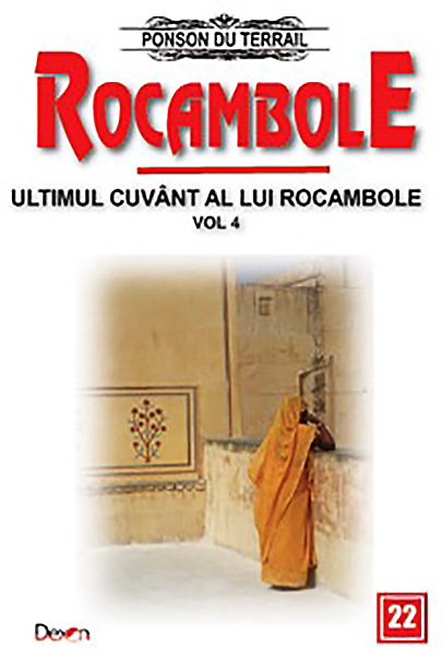 Rocambole 22 - Ultimul cuvant al lui Rocambole | Ponson du Terrail