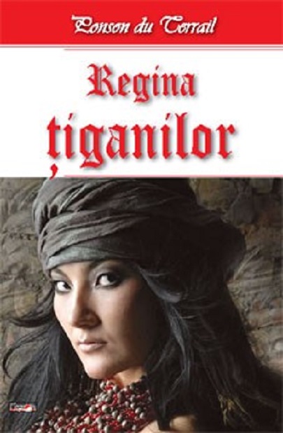 Regina Tiganilor | Ponson du Terrail