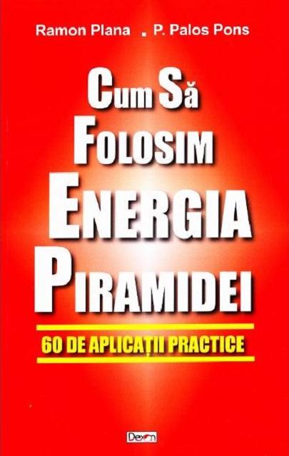 Cum sa folosim energia piramidei | Ramon Plana, P. Palos Pons