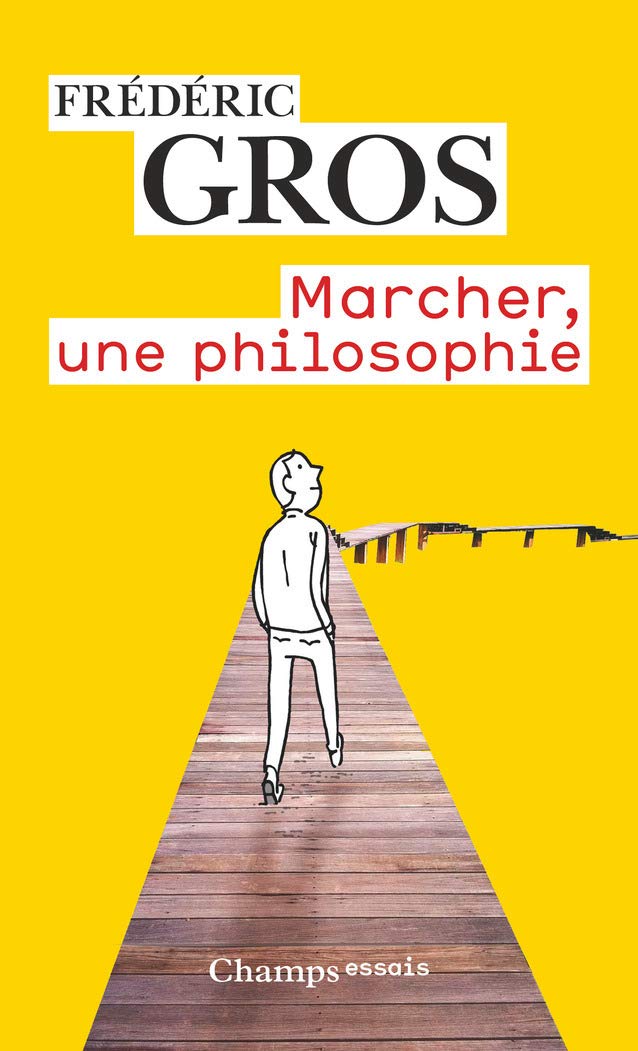 Marcher, une philosophie | Frederic Gros