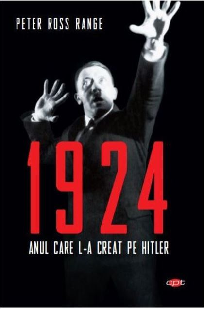 1924. Anul care l-a creat pe Hitler