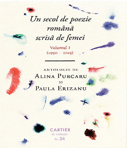 Un secol de poezie romana scrisa de femei. Volumul I (1990–2019) | Alina Purcaru, Paula Erizanu Cartier imagine 2022