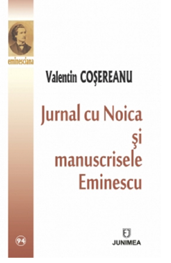 Jurnal cu Noica si manuscrisele Eminesciene | Valentin Cosereanu de la carturesti imagine 2021
