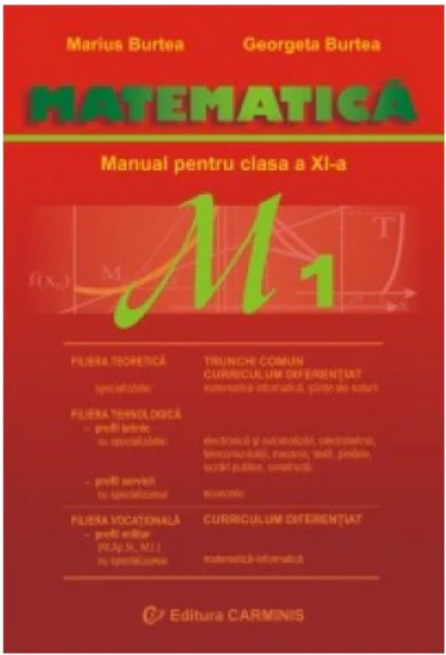 Matematica – Manual pentru clasa a XI-a | Marius Burtea, Georgeta Burtea Carminis imagine 2022