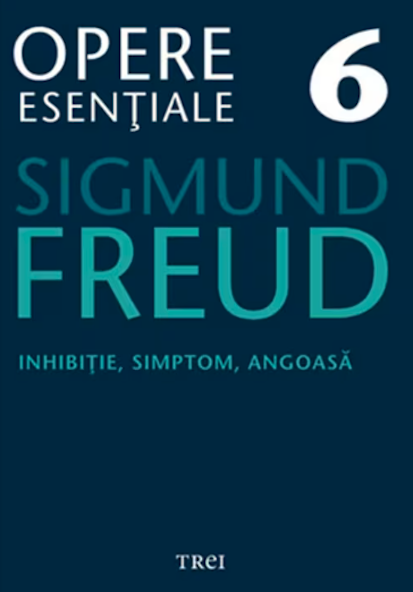 Inhibitie, simptom, angoasa | Sigmund Freud