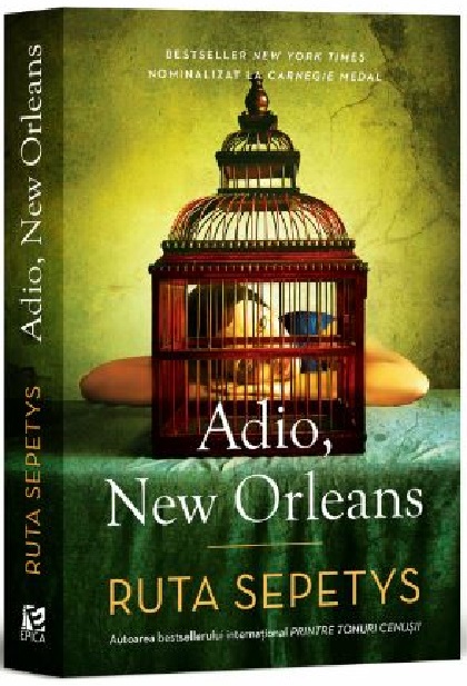 PDF Adio, New Orleans | Ruta Sepetys carturesti.ro Carte