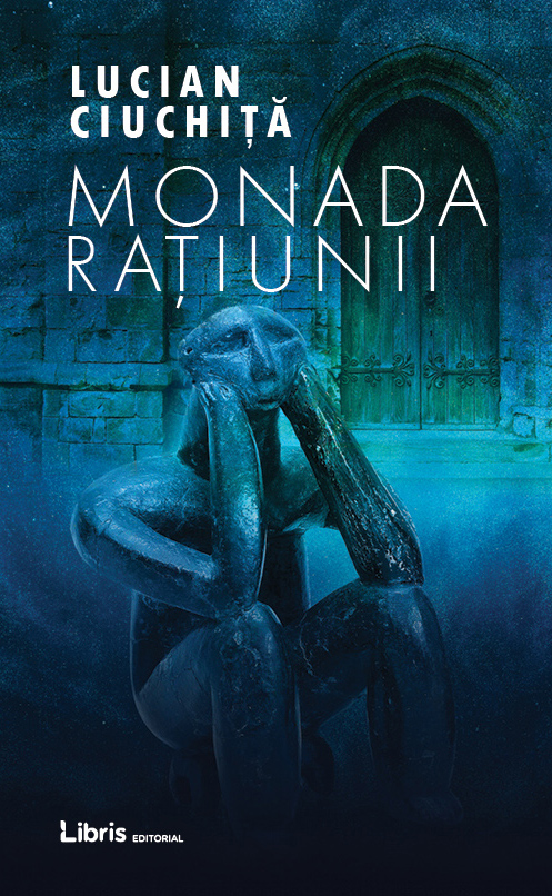 Monada ratiunii | Lucian Ciuchita carturesti.ro Carte