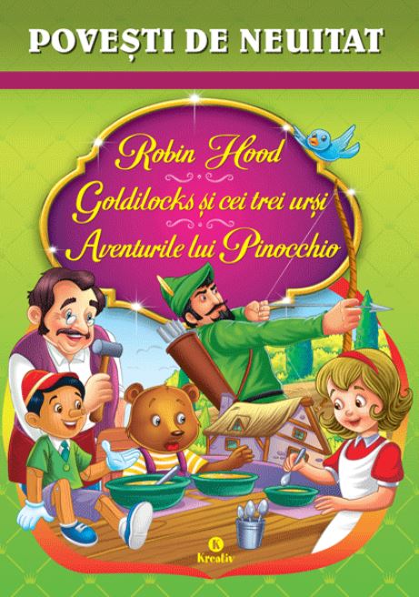 Robin Hood, Goldilocks si cei trei ursi, Aventurile lui Pinocchio | carturesti.ro Carte