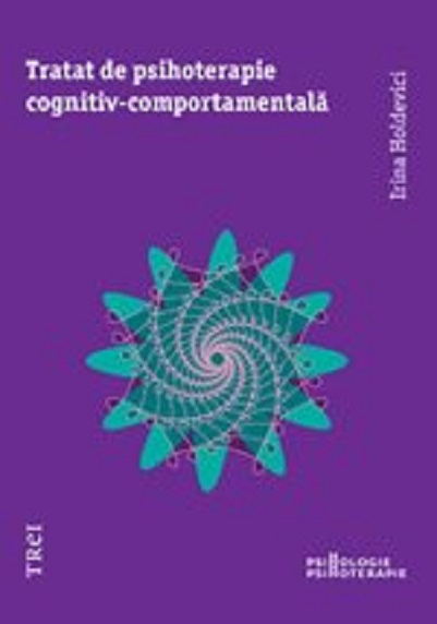 Tratat de psihoterapie cognitiv-comportamentala | Irina Holdevici carturesti.ro poza bestsellers.ro