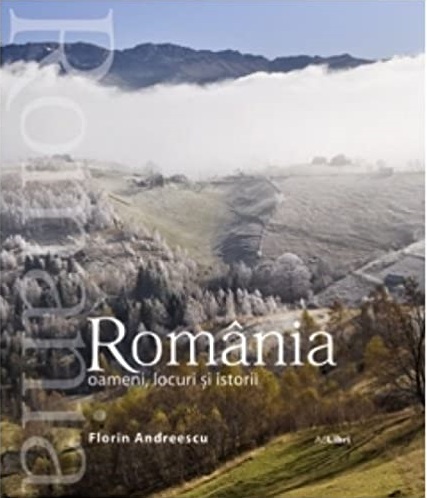 Romania. Oameni, locuri si istorii (romana / engleza) | Florin Andreescu, Mariana Pascaru