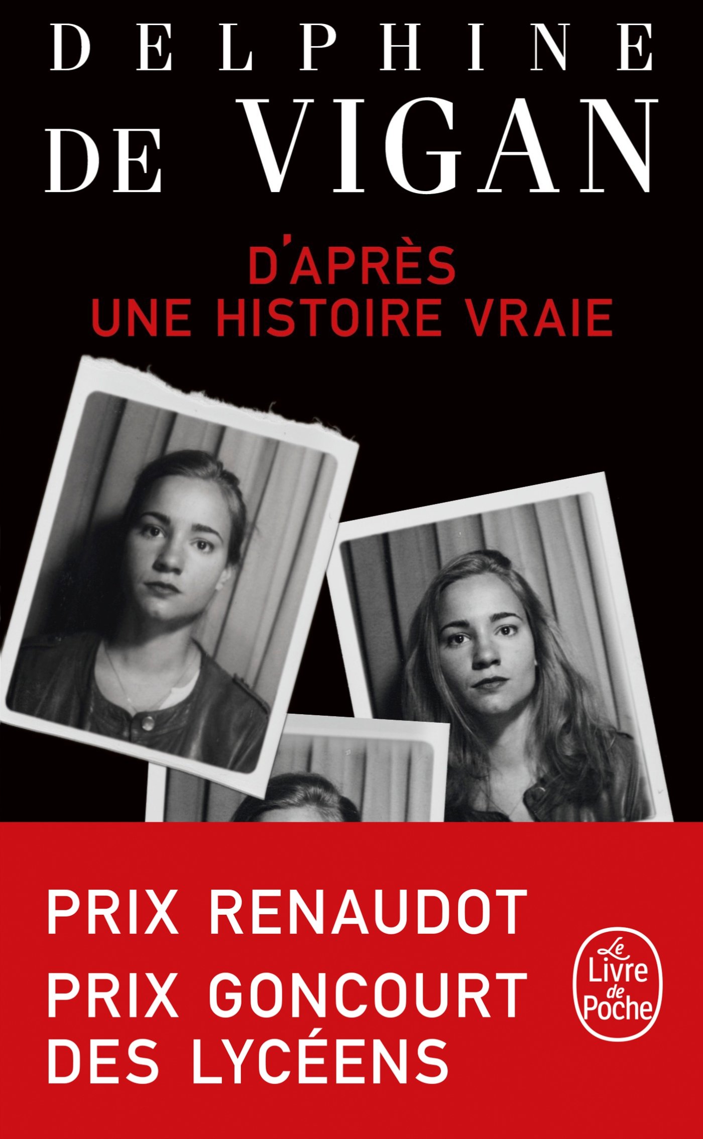 D\'apres une histoire vraie | Delphine de Vigan