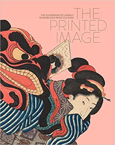 The Printed Image: The Flowering of Japan’s Woodblock Printing Culture | Matthi Forrer