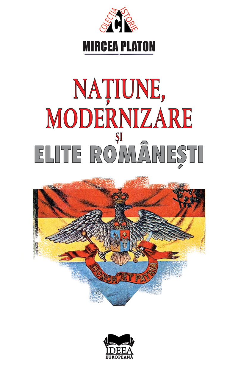 Natiune, modernizare si elite romanesti | Mircea Platon carturesti.ro Carte