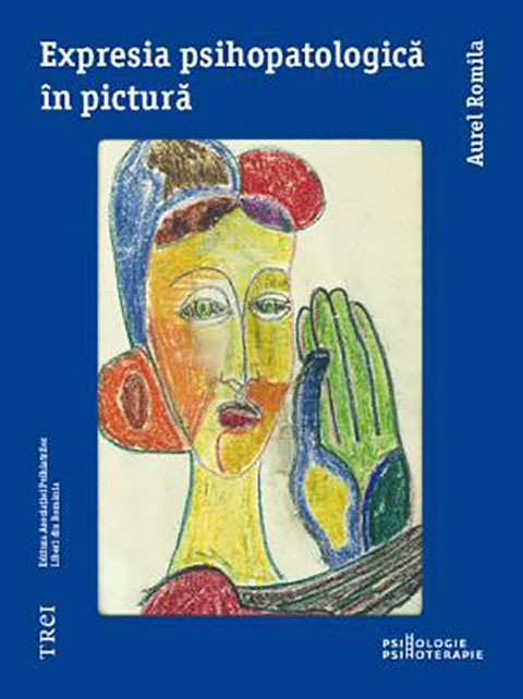 Expresia psihopatologica in pictura | Aurel Romila carturesti.ro poza bestsellers.ro