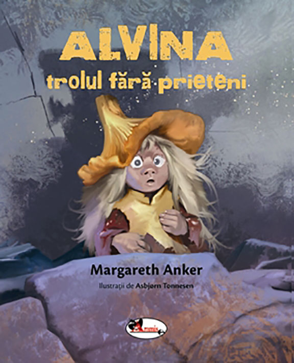 Alvina, trolul fara prieteni | Margareth Anker