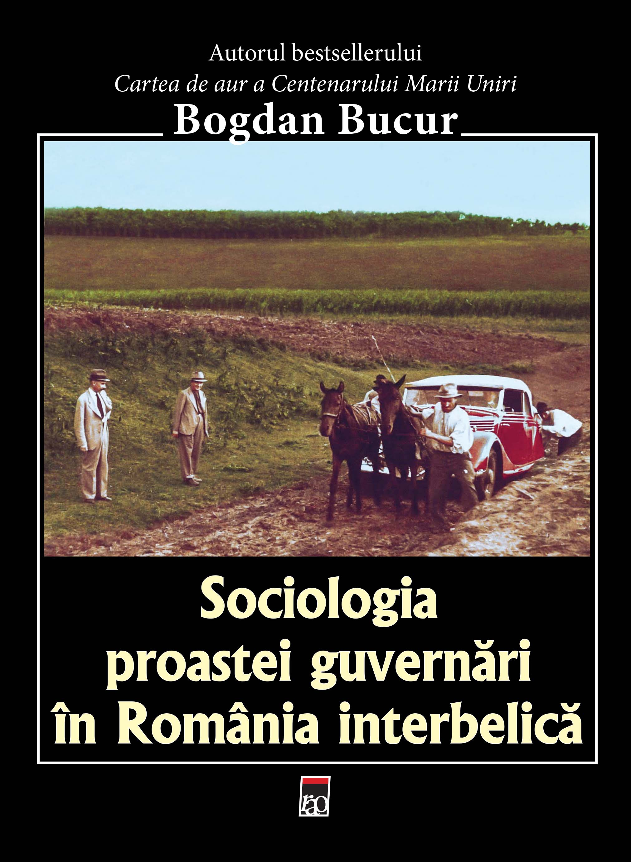 Sociologia proastei guvernari in Romania interbelica | Bogdan Bucur carturesti.ro poza bestsellers.ro