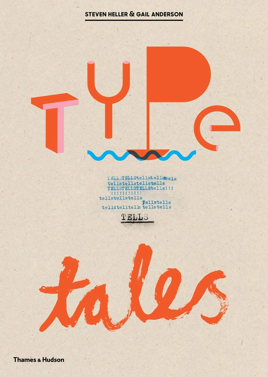 Type Tells Tales | Steven Heller, Gail Anderson