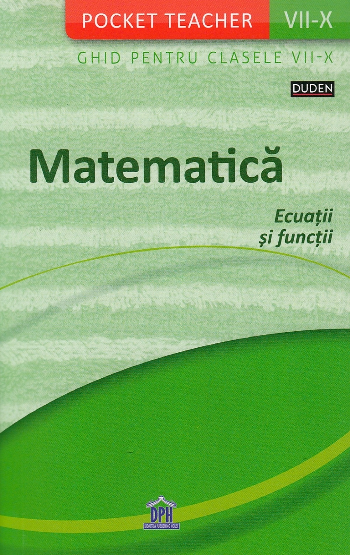 Pocket Teacher. Matematica. Ecuatii si functii. Ghid pentru clasele VII-X | Siegfried Schneider