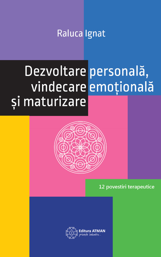 Dezvoltare personala, vindecare emotionala si maturizare | Raluca Ignat